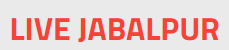 Live Jabalpur